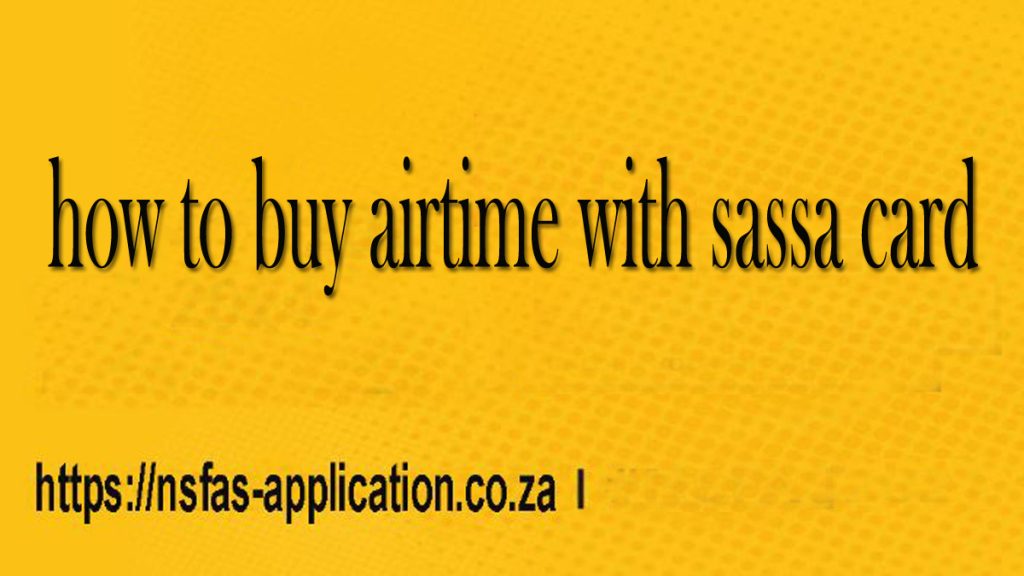 How To Buy Airtime With Sassa Card